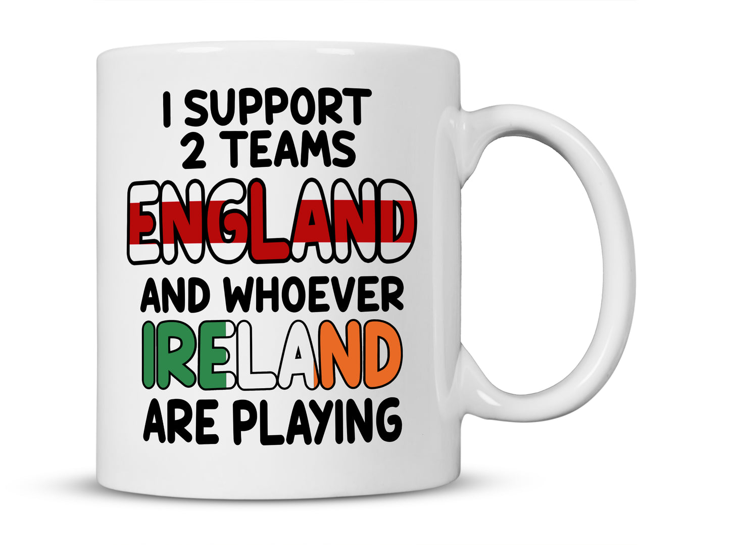 I Support England and Whoever Ireland are Playing Mug / Cup | English Rugby Sport Ceramic 11oz