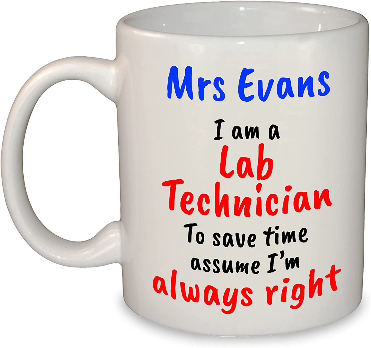 "I'm always right" Any Subject Teacher's Name Funny Mug