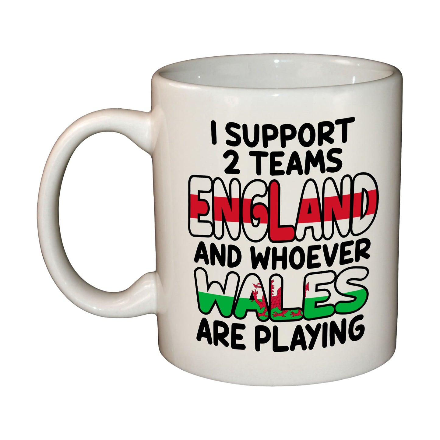 I Support England and Whoever Wales are Playing Coffee Mug / Cup