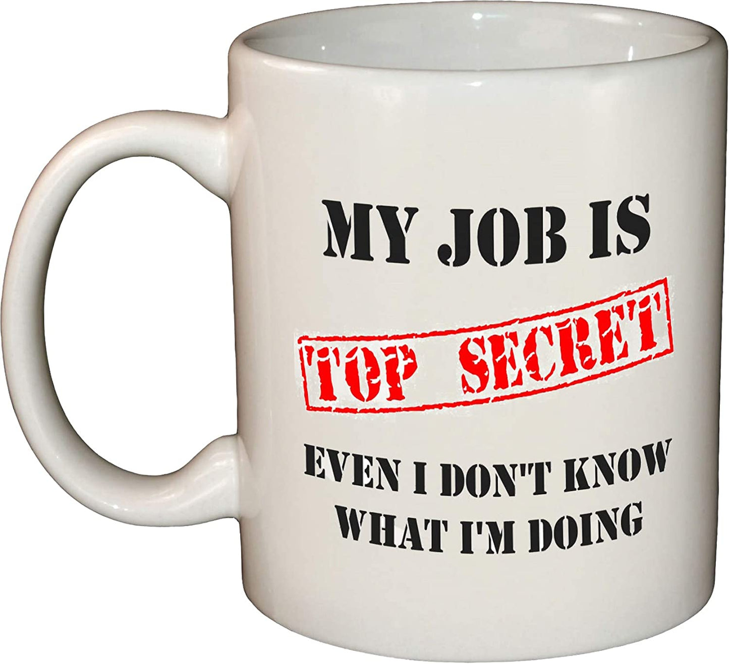 My Job is Top Secret Funny Novelty 11oz Ceramic Mug Dishwasher & Microwave Safe