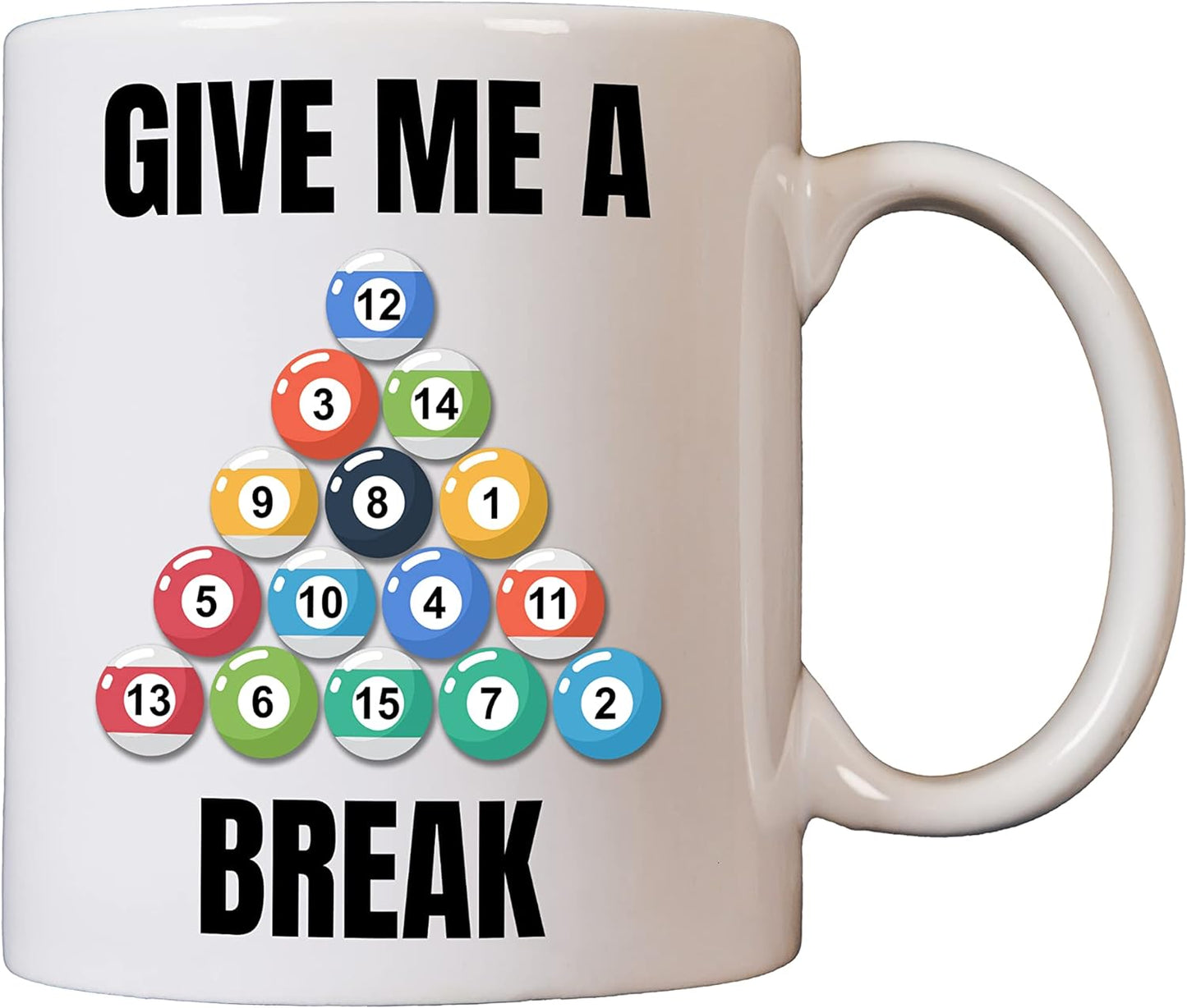 Pool / Snooker Mugs - Give Me a Break! - Double Sided Printed Design - Microwave & Dishwasher Safe