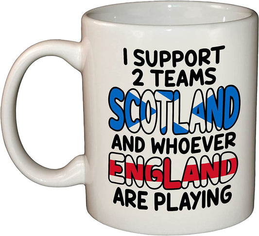 I Support Scotland and Whoever England are Playing - Scottish Rugby Football 11oz Ceramic Mug