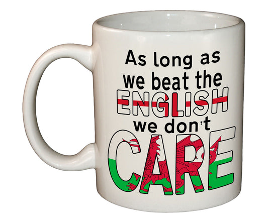 As Long As We Beat The English We Don't Care Coffee Mug / Tea Cup